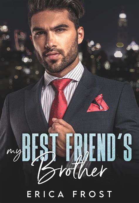 My Best Friends Brother By Erica Frost Goodreads