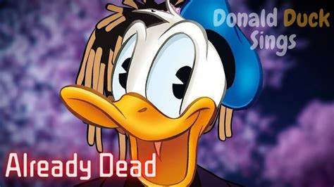 Donald Duck Sings Already Dead Youtube