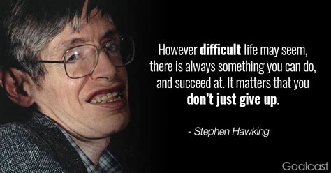 Top 13 Stephen Hawking Quotes To Inspire You To Think Bigger Goalcast