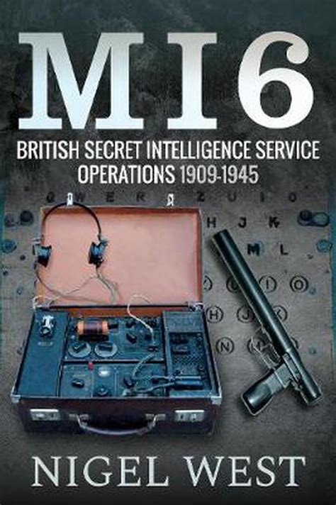 mi6 british secret intelligence service operations 1909 1945 by nigel west har 9781526755742