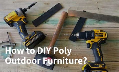How To Diy Poly Outdoor Furniture