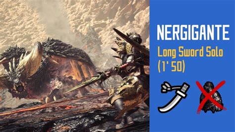 Mhw Nergigante Long Sword Solo 1 50 No Rocksteady Youtube