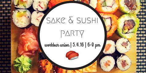 Spring Sushi & Sake Party [05/04/16]