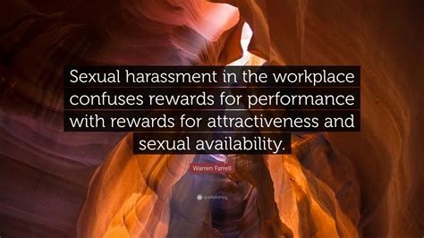 Warren Farrell Quote “sexual Harassment In The Workplace Confuses Rewards For Performance With