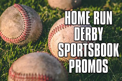 Home Run Derby Sportsbook Promos Offer Huge Value Ahead Of Event