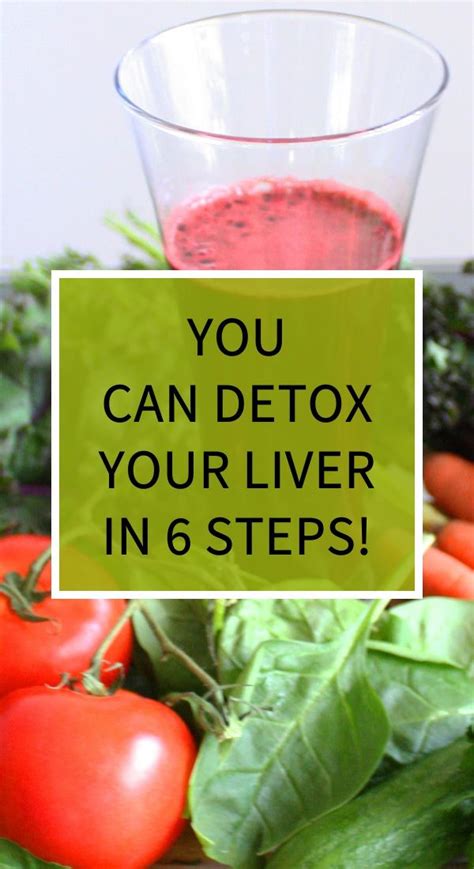 You Can Detox Your Liver In 6 Steps Natural Remedies