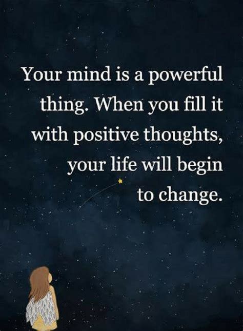 Quotes Your Mind Is A Powerful Thing When You Fill It With Positive