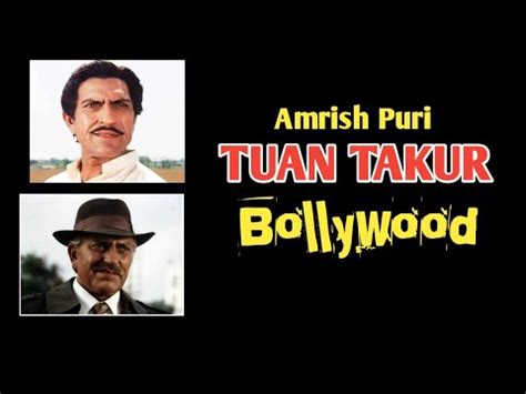 Amrish Puri Sosok Tuan Takur Di Film Bollywood Youtube