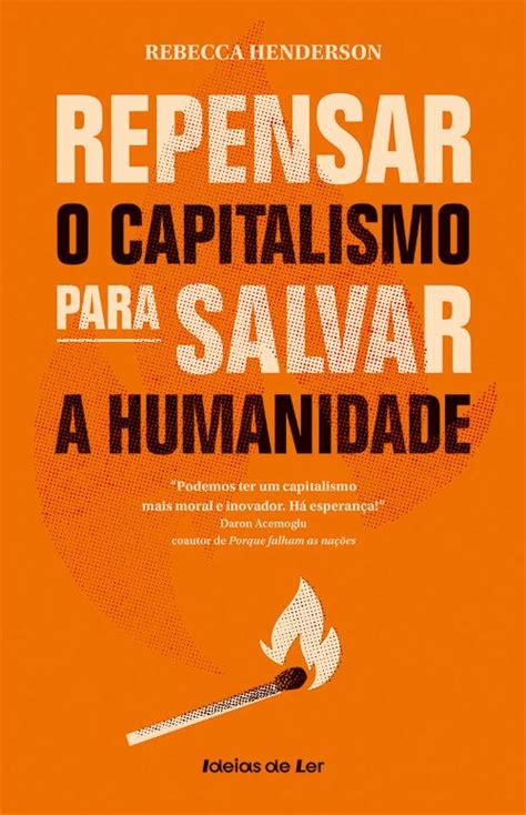 Repensar O Capitalismo Para Salvar A Humanidade De Rebecca Henderson Livro Wook
