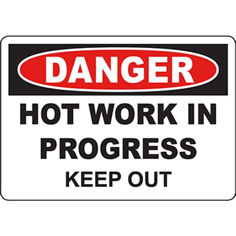 Danger Hot Work In Progress Keep Out Sign Graphic Products