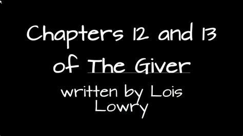 Chapter 12 The Giver Summary - The Giver Chapters 12 and 13 Summary and Notes - YouTube