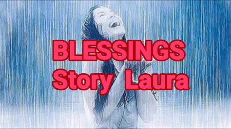 Blessings Story Laura With Lyrics Youtube