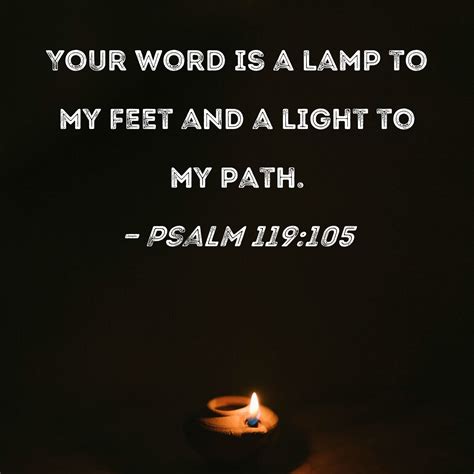 Psalm 119105 Your Word Is A Lamp To My Feet And A Light To My Path
