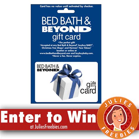 Save money when you buy bed bath & beyond® gift cards. Win a $250.00 Bed Bath & Beyond Gift Card - Julie's Freebies