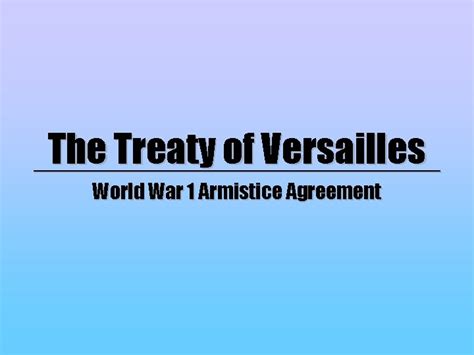 The Treaty Of Versailles World War 1 Armistice