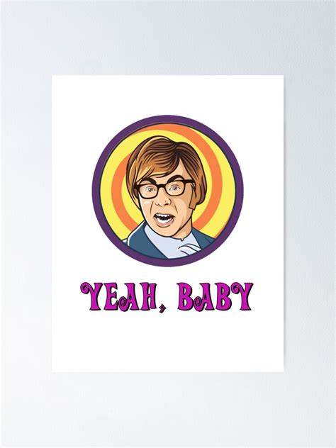 Austin Powers Yeah Baby Poster By Pasteesh Redbubble