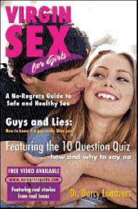 virgin sex for girls a no regrets guide to safe and healthy sex by darcy luadzers paperback