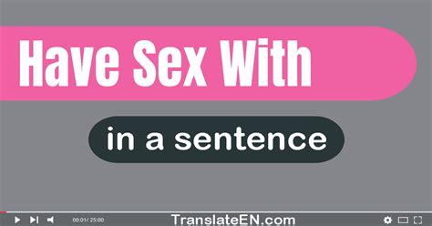 Use Have Sex With In A Sentence