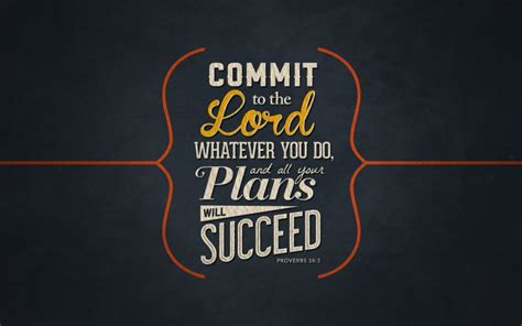Commit To The Lord Whatever You Do And All Your Plans Will Succeed