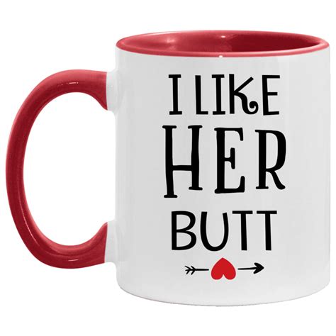 I Like Her Butt Valentines Day Ts For Him Accent Mug The