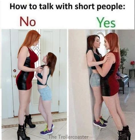As A Short Person PLEASE Talk To Me Like This R Actuallesbians