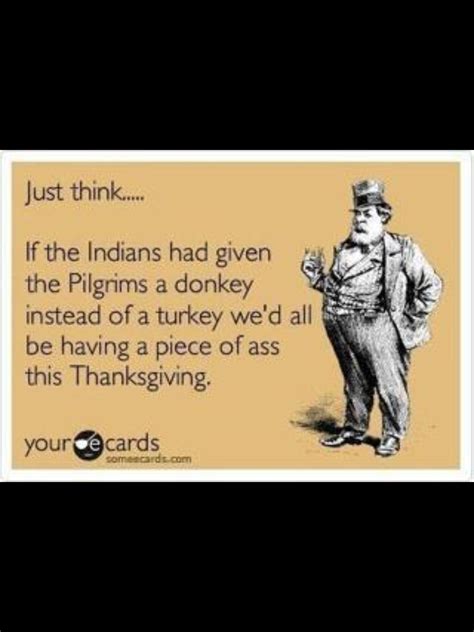 Totally Not Lady Like To Post This But It Made E Laugh Out Loud So I Had To Thanksgiving