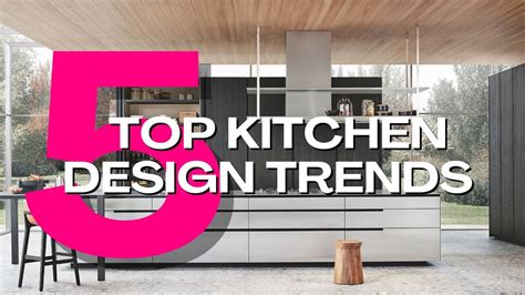 Top 5 Kitchen Design Trends Youtube