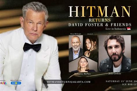 Tiket Konser Hitman Returns David Foster Friends Live In Indonesia