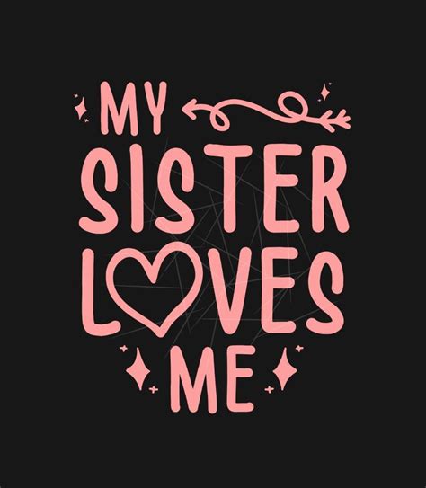 My Sister Loves Me Png Free Download Files For Cricut And Silhouette Plus Resource For Print On