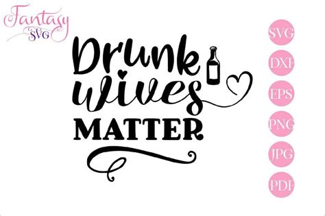 Download Drunk wives matter svg cut files funny sayings housewife ...