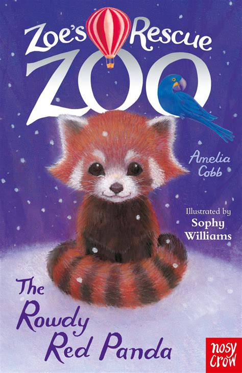 Zoes Rescue Zoo The Rowdy Red Panda Nosy Crow