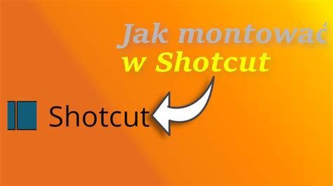 Jak Montować W Shotcut Youtube