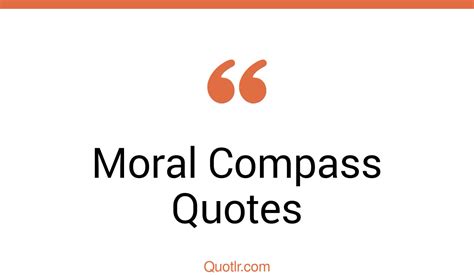 45 Skyrocket Moral Compass Quotes That Will Unlock Your True Potential