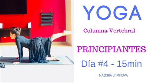 Día 4 Yoga Para Principiantes Columna Vertebral 15min Youtube