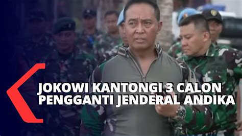 Jokowi Kantongi Kepala Staf Tni Yang Kemungkinan Jadi Pengganti