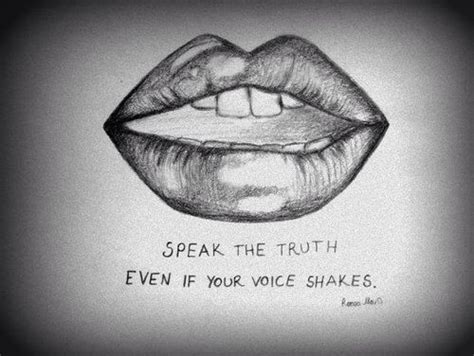 speak the truth even if your voice shakes meaningful drawings cool drawings beautiful drawings