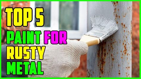 Top 5 Best Paint For Rusty Metal 2023 Youtube