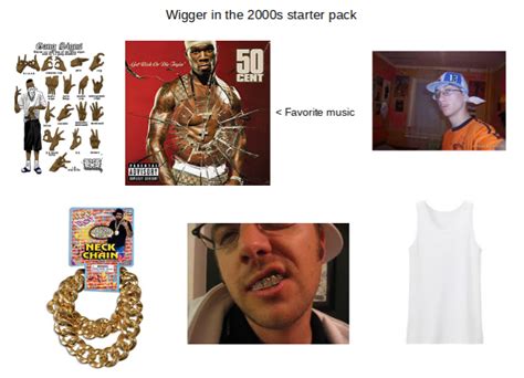 Wigger In The 2000s Starter Pack Rstarterpacks