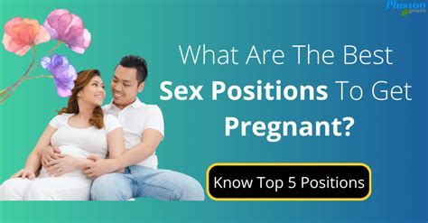 What Are The Best Sex Positions To Get Pregnant