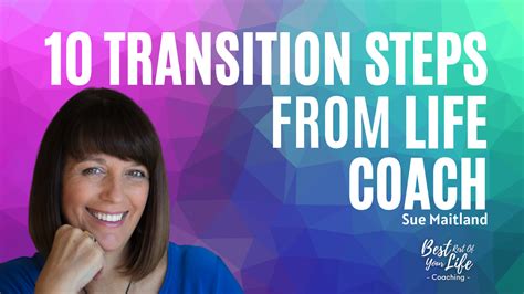 Life Coach Sue Maitland's 10 Steps To A Successful Transition