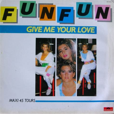 Fun Fun Give Me Your Love 1984 Vinyl Discogs