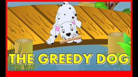 The Greedy Dog Short Moral Story For Children Children Story Youtube
