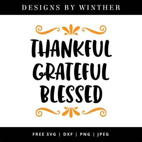 Free Thankful Grateful Blessed Svg Dxf Png Jpeg Files Designs By