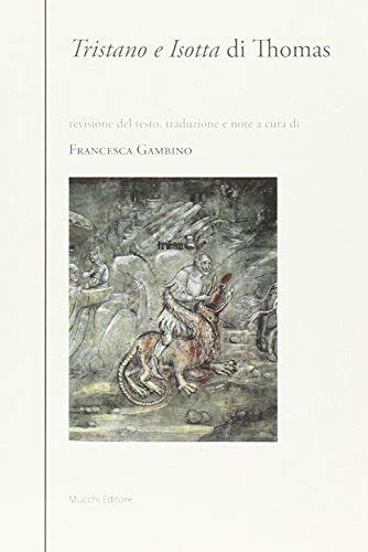 Tristano E Isotta Riassunto In Francese - Enefexav: Scarica Tristano e Isotta di Thomas : F. Gambino .pdf