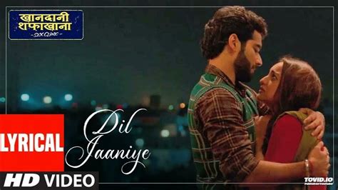 Lyrical Dil Jaaniye Khandaani Shafakhana Sonakshi S Priyansh Jubin N Tulsi Kumarpayal