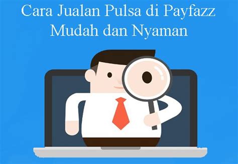 Cari tahu bagaimana cara jualan pulsa di sini. Cara Jualan Pulsa di Payfazz Mudah dan Nyaman - Telusur Reload