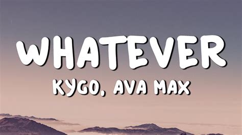 Kygo Ava Max Whatever Lyrics Youtube