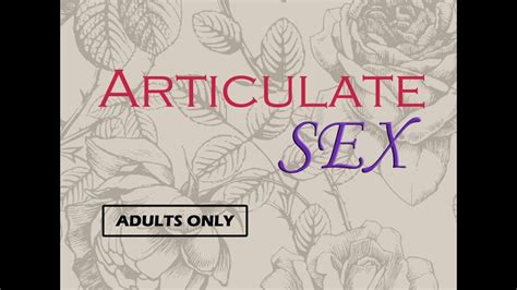 Articulate Sex Highlights Video Youtube