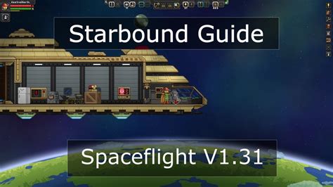 So begin by launching the game version you'd like to play. Beginner's Guide Starbound v 1.3.1: Spaceflight. - YouTube