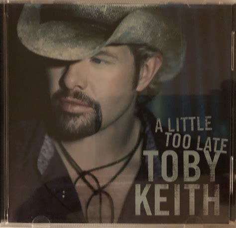 Toby Keith A Little Too Late Cd Discogs